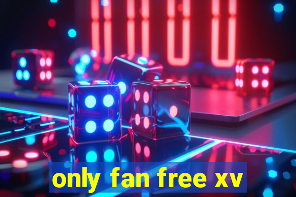 only fan free xv